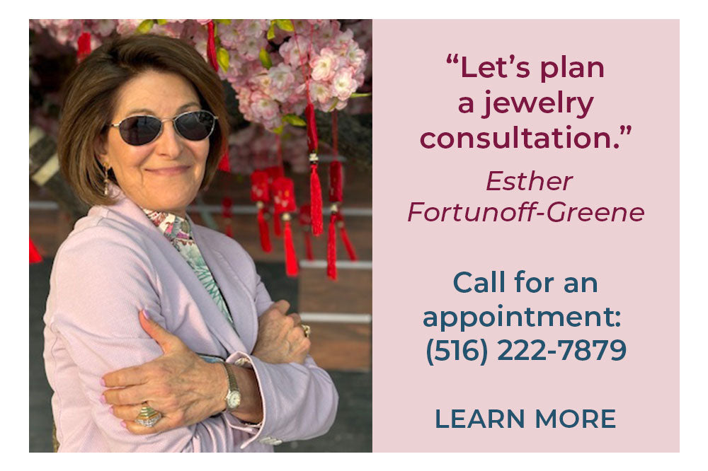 Jewerly Design Consultations with Esther Fortunoff-Greene