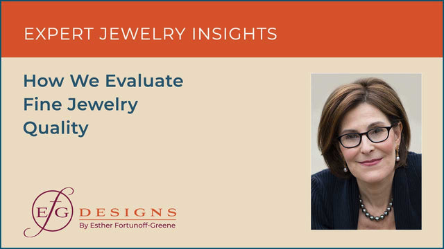 How We Evaluate Fine Jewelry Quality: The Expert Eye