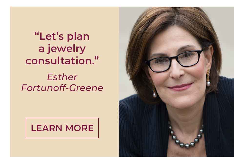 Jewerly Design Consultations with Esther Fortunoff-Greene