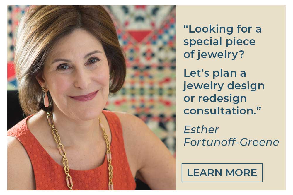 Jewerly Design Consultations with Esther Fortunoff-Greene
